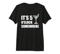 It's 5 O'Clock Somewhere Funny Vacation Happy Hour Drinking Premium T-Shirt