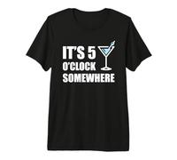 It's 5 O'Clock Somewhere Funny Vacation Happy Hour Drinking Premium T-Shirt