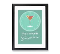 Its 5 O'Clock Somewhere Typography Quote Framed Wall Art Print, Ready to Hang Picture for Living Room Bedroom Home Office Décor, Black A4 (34 x 25 cm)