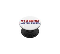 It's A Bad Day To Be A Hot Dog PopSockets Adhesive PopGrip