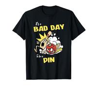 It's a Bad Day to be a Pin Funny Bowling Design Men Women T-Shirt