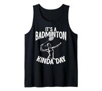 It's a Badminton Kinda Day Take On The Court Today Tank Top