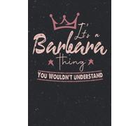 It's A Barbara Thing You Wouldn't Understand: A cute notebook gift for barbara with motivational quotes for any book lovers, doodle writers (6 x 9) 120 Pages
