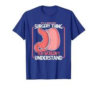 It's A Bariatric Surgery Thing Bariatric Gastric Surgeon T-Shirt, Men, Royal Blue, X-Large
