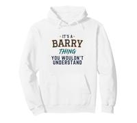 It's A Barry Thing You Wouldn't Understand Funny Barry Pullover Hoodie
