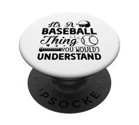 It's A Baseball Thing You Wouldn't Understand PopSockets Adhesive PopGrip