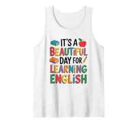 It's A Beautiful Day for Learning English, ENL Teacher Tank Top
