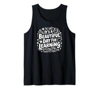 It's A Beautiful Day for Learning Teacher Students Tank Top