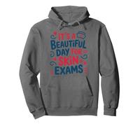 It's A Beautiful Day For Skin Exams, Derm Dermatology Nurses Pullover Hoodie