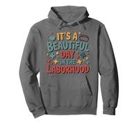 It's A Beautiful Day In The Laborhood, Midwifery Midwife Pullover Hoodie