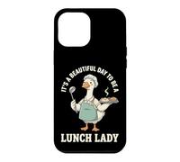 It's A Beautiful Day To Be A Lunch Lady Case for iPhone 12 Pro Max