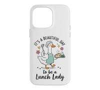 It's A Beautiful Day To Be A Lunch Lady Case for iPhone 14 Pro Max