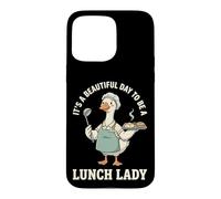 It's A Beautiful Day To Be A Lunch Lady Case for iPhone 15 Pro Max