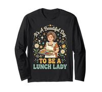 It's A Beautiful Day to Be A Lunch Lady Long Sleeve T-Shirt