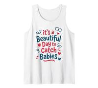 It's A Beautiful Day to Catch Babies, L & D Nurse Nursing Tank Top
