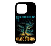 It's A Beautiful Day To Chase Storms Tornado Chaser Case for iPhone 16 Pro