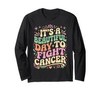 Its A Beautiful Day to Fight Cancer Awareness Long Sleeve T-Shirt