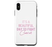 Its A Beautiful Day To Fight Cancer Awareness Pink Women Case for iPhone XS Max