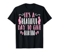 It's a Beautiful Day to Give Birth Certified Nurse Midwife T-Shirt