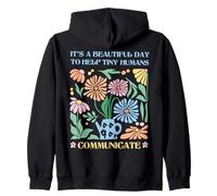 It's A Beautiful Day To Help Tiny Humans Communicate SLP Zip Hoodie