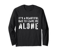 It's a Beautiful Day to Leave Me Alone Funny Typography Long Sleeve T-Shirt