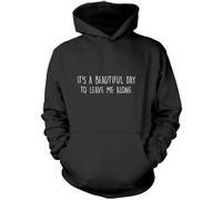 It's A Beautiful Day to Leave Me Alone Unisex Hoodie - Black Medium