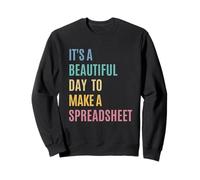 It's A Beautiful Day To Make A Spreadsheet Accounting Staff Sweatshirt