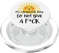 It's a Beautiful Day to Not Give a F-ck Funny PopSockets PopGrip for MagSafe