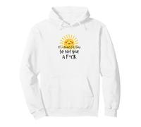 It's a Beautiful Day to Not Give a F-ck Funny Pullover Hoodie