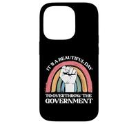 It's A Beautiful Day To Overthrow The Government Case for iPhone 14 Pro