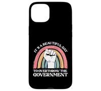 It's A Beautiful Day To Overthrow The Government Case for iPhone 15 Plus