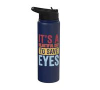 It's A Beautiful Day to Save Eyes Stainless Steel Insulated Water Bottle