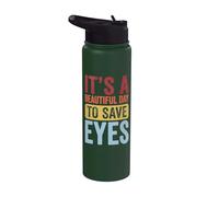 It's A Beautiful Day to Save Eyes Stainless Steel Insulated Water Bottle
