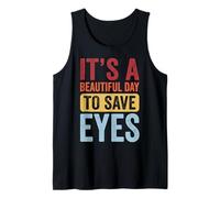 It's A Beautiful Day to Save Eyes Tank Top