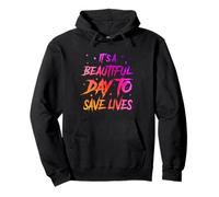 It's A Beautiful Day To Save Lives Pullover Hoodie