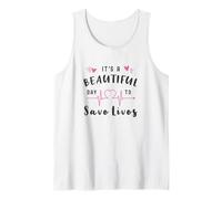 Its A Beautiful Day To Save Lives Shirt Tank Top