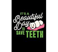 It's A Beautiful Day To Save Teeth: Dental Hygienist & Assistant Blank Lined Journal Notebook - Cute Dentist Themed Gift Ideas