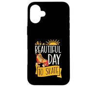 It's A Beautiful Day To Skate Inspirational Roller Skating Case for iPhone 16 Plus