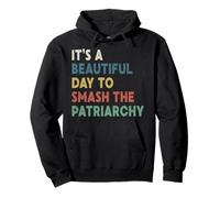 It's A Beautiful Day To Smash The Patriarchy Women Pullover Hoodie