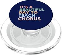 It's A Beautiful Day To Teach Chorus PopSockets PopGrip for MagSafe