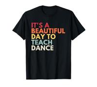 It's A Beautiful Day to Teach Dance T-Shirt