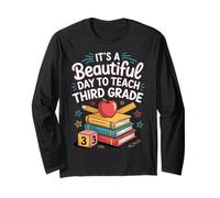 It's A Beautiful Day to Teach Third Grade Long Sleeve T-Shirt