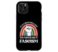 It's A Beautiful Day To Vote Out Fascism Pro Democracy Case for iPhone 11 Pro