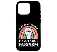 It's A Beautiful Day To Vote Out Fascism Pro Democracy Case for iPhone 16 Pro