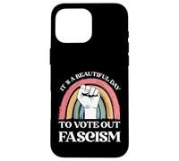 It's A Beautiful Day To Vote Out Fascism Pro Democracy Case for iPhone 16 Pro Max