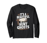 It's A Beautiful Night To Hunt Ghosts, Ghost Hunter Long Sleeve T-Shirt