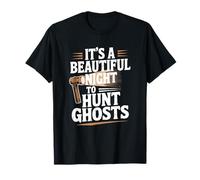 It's A Beautiful Night To Hunt Ghosts, Ghost Hunter T-Shirt