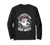 It's A Beautiful Night To Hunt Ghosts, Ghost Hunting Long Sleeve T-Shirt