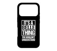 It's A Belle Thing You Wouldn't Understand First Name Case for iPhone 17 Pro
