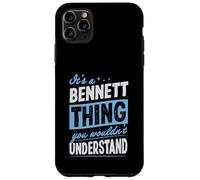 It's A Bennett Thing You Wouldn't Understand Name Case for iPhone 11 Pro Max